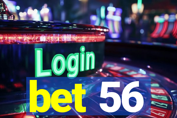 bet 56